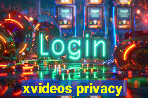 xvideos privacy